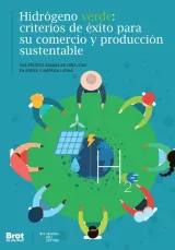 Hidrógeno verde Hidrógeno verde: criterios de éxito para su comercio y producción sostenible