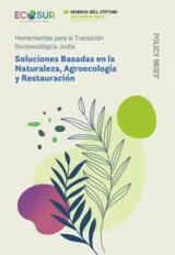 Herramientas para una Transición Socioecológica Justa: Soluciones Basadas en la Naturaleza, Agroecología y Restauración